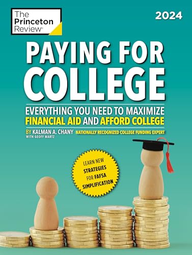 Paying for College, 2024: Everything You Need to Maximize Financial Aid and Afford College (College Admissions Guides) von Random House Children's Books