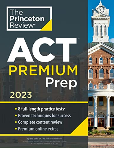 Princeton Review ACT Premium Prep, 2023: 8 Practice Tests + Content Review + Strategies (2022) (College Test Preparation) von Princeton Review