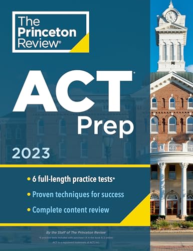 Princeton Review ACT Prep, 2023: 6 Practice Tests + Content Review + Strategies (2022) (College Test Preparation)