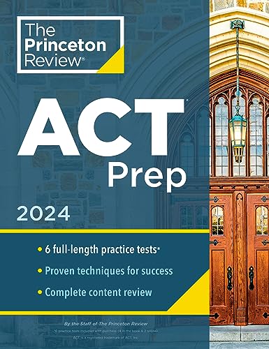 Princeton Review ACT Prep, 2024: 6 Practice Tests + Content Review + Strategies (2024) (College Test Preparation) von Princeton Review