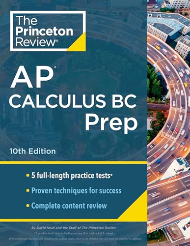 Princeton Review AP Calculus BC Prep, 10th Edition: 5 Practice Tests + Complete Content Review + Strategies & Techniques (2024) (College Test Preparation) von Princeton Review