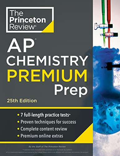 Princeton Review AP Chemistry Premium Prep, 25th Edition: 7 Practice Tests + Complete Content Review + Strategies & Techniques (College Test Preparation)