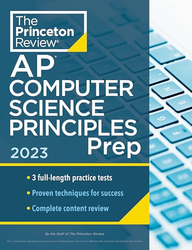 Princeton Review AP Computer Science Principles Prep, 2023: 3 Practice Tests + Complete Content Review + Strategies & Techniques (College Test Preparation) von Princeton Review