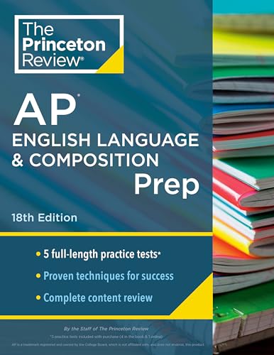 Princeton Review AP English Language & Composition Prep, 18th Edition: 5 Practice Tests + Complete Content Review + Strategies & Techniques (College Test Preparation)