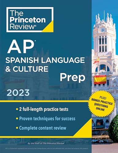 Princeton Review AP Spanish Language & Culture Prep, 2023: 2 Practice Tests + Online Drills + Content Review + Strategies & Techniques (College Test Preparation) von Princeton Review