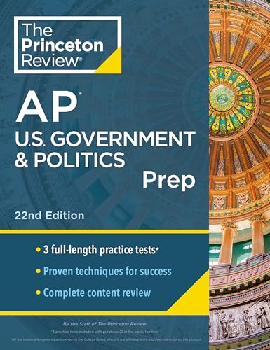 Princeton Review AP U.S. Government & Politics Prep, 22nd Edition: 3 Practice Tests + Complete Content Review + Strategies & Techniques (College Test Preparation)