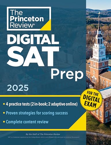 Princeton Review Digital SAT Prep, 2025: 4 Full-Length Practice Tests (2 in Book + 2 Adaptive Tests Online) + Review + Online Tools (2025) (College Test Preparation)