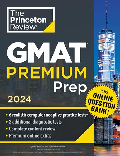 Princeton Review GMAT Premium Prep, 2024: 6 Computer-Adaptive Practice Tests + Online Question Bank + Review & Techniques (2024) (Graduate School Test Preparation)