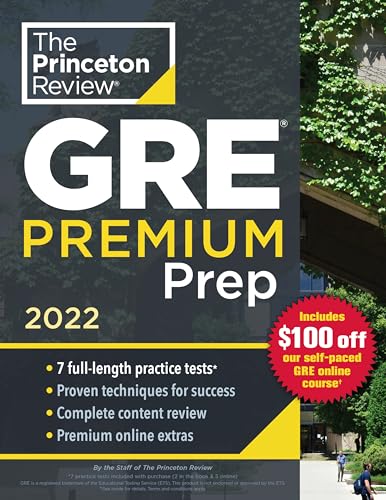 Princeton Review GRE Premium Prep, 2022: 7 Practice Tests + Review & Techniques + Online Tools (2022) (Graduate School Test Preparation)