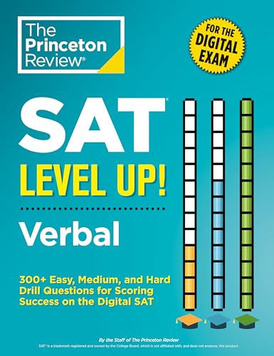 SAT Level Up! Verbal: 300+ Easy, Medium, and Hard Drill Questions for Scoring Success on the Digital SAT (College Test Preparation) von Random House Children's Books