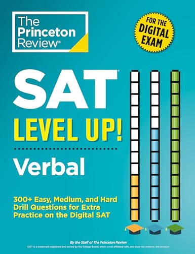 SAT Level Up! Verbal: 300+ Easy, Medium, and Hard Drill Questions for Scoring Success on the Digital SAT (College Test Preparation) von Random House Children's Books