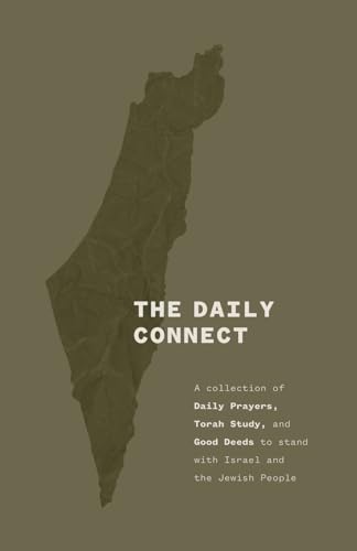 The Daily Connect: Standing with Israel and the Jewish People with Daily Prayer, Torah Study, and Good Deeds