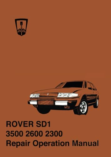 ROVER SD1 3500 2600 2300 Repair Operation Manual: Part Number AKM 3616A and AKM 4331 (Australian Supplement).