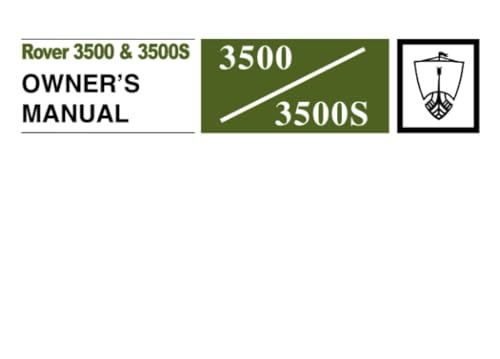 Rover 3500 & 3500S Owners Manual (P6): Part Number 607875 (Rover Owners' Handbook: Rover 3500 & 3500s Series 2 (P6))