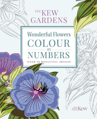The Kew Gardens Wonderful Flowers Colour-by-Numbers: Over 40 Beautiful Images (Kew Gardens Arts & Activities) von Arcturus