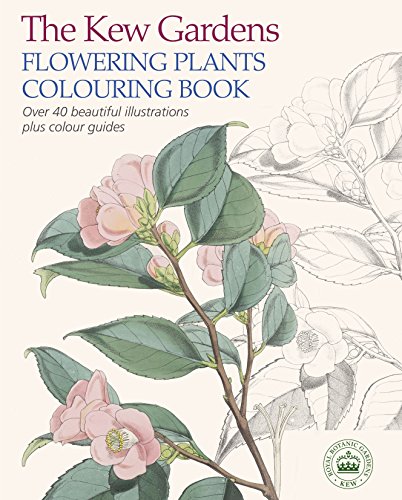 The Kew Gardens Flowering Plants Colouring Book: Over 40 Beautiful Illustrations Plus Colour Guides (Kew Gardens Arts & Activities)