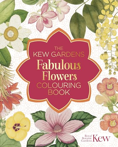 The Kew Gardens Fabulous Flowers Colouring Book (Kew Gardens Arts & Activities) von Arcturus