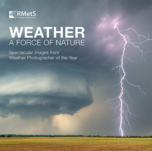 Weather - A Force of Nature: Spectacular images from Weather Photographer of the Year von Natural History Museum