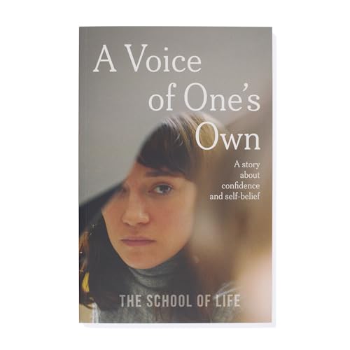 A Voice of One's Own: A Story About Confidence and Self-belief (Therapeutic Fiction, 1) von The School Of Life