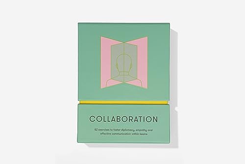 Collaboration Cards: 52 Exercises to Foster Diplomacy, Empathy and Effective Communication Within Teams Collaboration Cards: 52 Exercises to Foster Diplomacy, Empathy and Effective Communication Within Teams