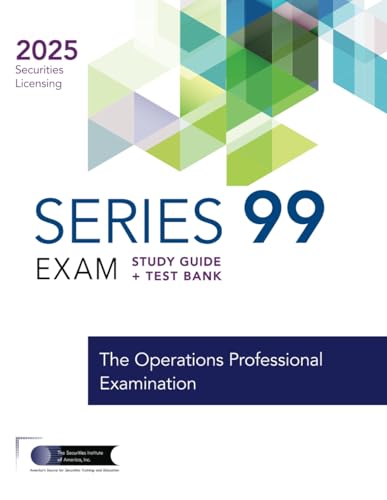 Series 99 Exam Study Guide + Test Bank: Prepare to pass the Series 99 Exam von The Securities Institute of America