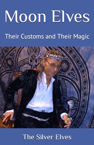 Moon Elves: Their Customs and Their Magic von Independently published
