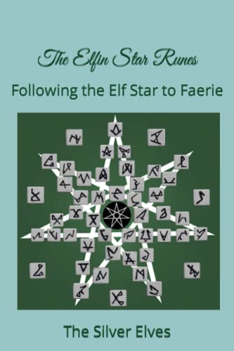 The Elfin Star Runes: Following the Elf Star to Faerie von Independently published