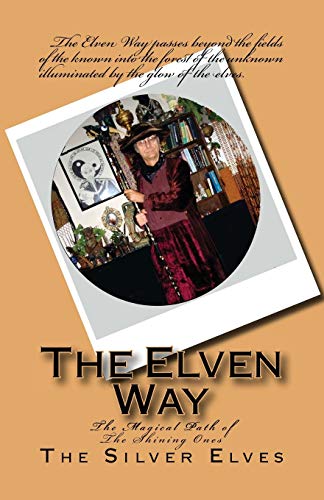 The Elven Way: The Magical Path of the Shining Ones von Createspace Independent Publishing Platform