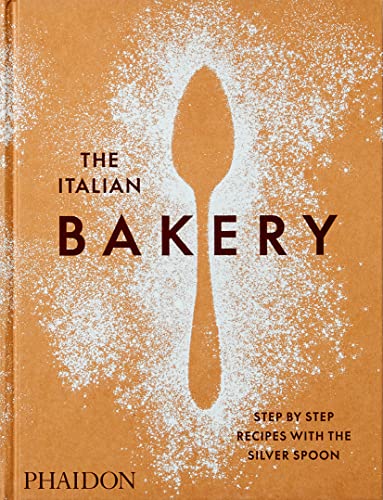 The Italian Bakery: Step-by-Step Recipes with the Silver Spoon von PHAIDON