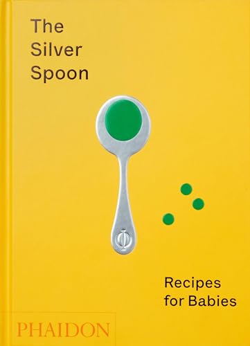 The Silver Spoon: Recipes for Babies (Cucina)
