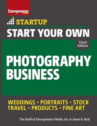Start Your Own Photography Business: Your Step-by-step Guide to Success (Startup) von Entrepreneur Press