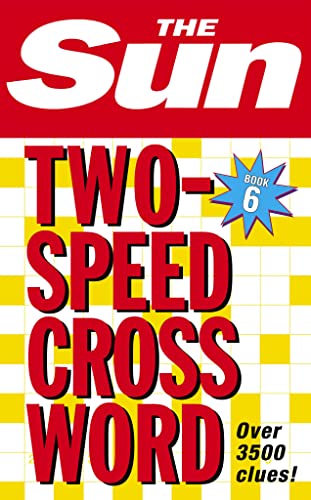 The Sun Two-Speed Crossword Book 6: 80 two-in-one cryptic and coffee time crosswords (The Sun Puzzle Books)