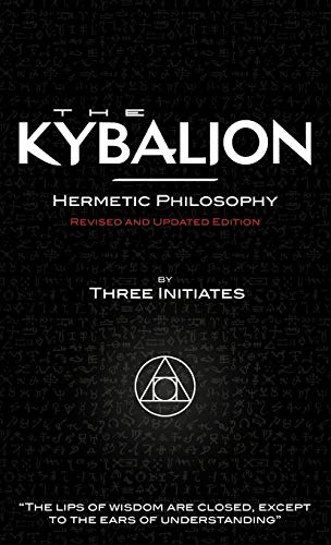 The Kybalion - Revised and Updated Edition: The Perennial Philosophy Manifested in the Works of the Pop Group the "Beatles"