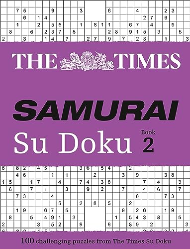 THE TIMES SAMURAI SU DOKU Book 2: The ultimate test of brainpower. Includes Super Difficult: 100 challenging puzzles from The Times (The Times Su Doku, Band 2)