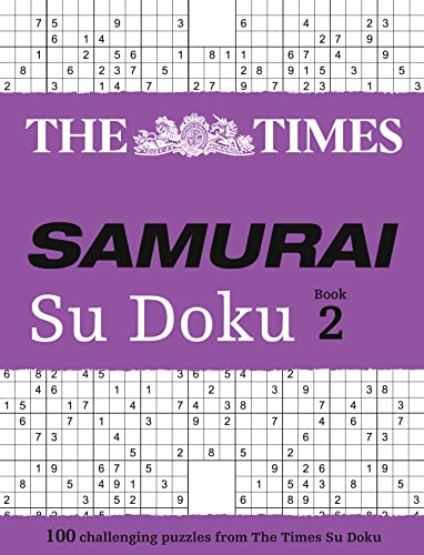 THE TIMES SAMURAI SU DOKU Book 2: The ultimate test of brainpower. Includes Super Difficult: 100 challenging puzzles from The Times (The Times Su Doku, Band 2)