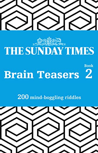 The Sunday Times Brain Teasers Book 2: 200 mind-boggling riddles (The Sunday Times Puzzle Books)