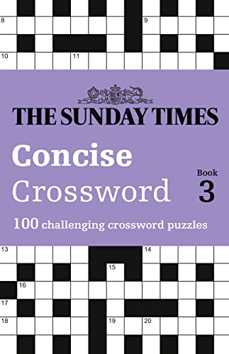 The Sunday Times Concise Crossword Book 3: 100 challenging crossword puzzles (The Sunday Times Puzzle Books) von Times Books UK