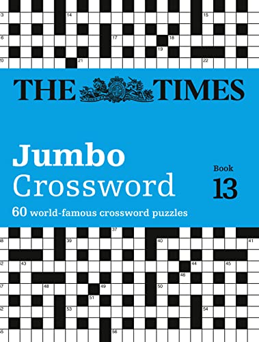 The Times 2 Jumbo Crossword Book 13: 60 large general-knowledge crossword puzzles (The Times Crosswords) The Times 2 Jumbo Crossword Book 13: 60 large general-knowledge crossword puzzles (The Times Crosswords)