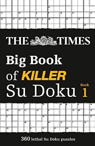 The Times Big Book of Killer Su Doku: 360 lethal Su Doku puzzles (The Times Su Doku)