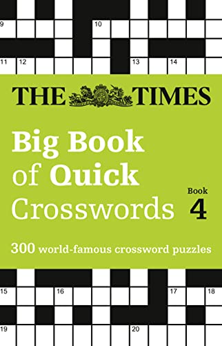 The Times Big Book of Quick Crosswords 4: 300 world-famous crossword puzzles (The Times Crosswords) The Times Big Book of Quick Crosswords 4: 300 world-famous crossword puzzles (The Times Crosswords)