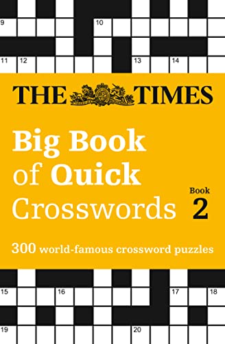 The Times Big Book of Quick Crosswords Book 2: 300 World-Famous Crossword Puzzles (The Times Crosswords)