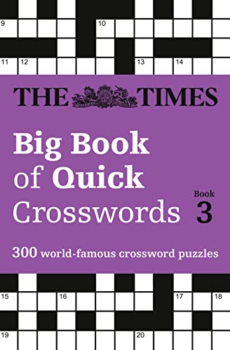 The Times Big Book of Quick Crosswords 3: 300 world-famous crossword puzzles (The Times Crosswords)