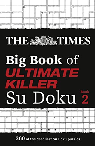 The Times Big Book of Ultimate Killer Su Doku book 2: 360 of the deadliest Su Doku puzzles (The Times Su Doku) von Times Books