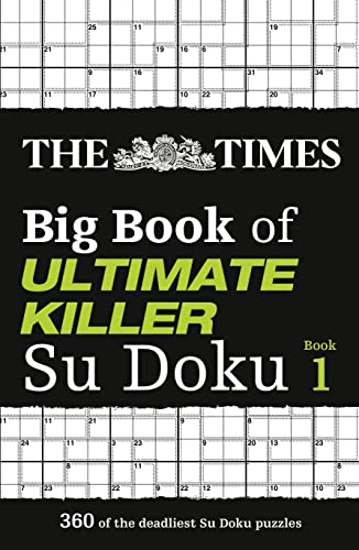The Times Big Book of Ultimate Killer Su Doku: 360 of the deadliest Su Doku puzzles (The Times Su Doku)