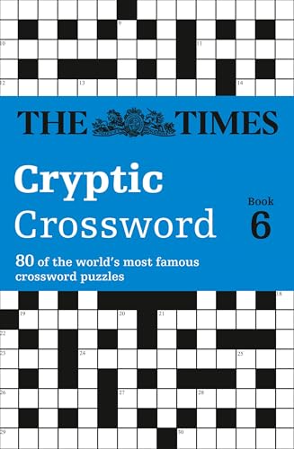 The Times Cryptic Crossword Book 6: 80 world-famous crossword puzzles (The Times Crosswords)