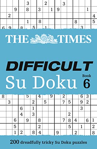 The Times Difficult Su Doku Book 6: 200 challenging puzzles from The Times (The Times Su Doku)