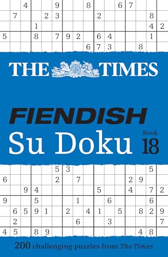 The Times Fiendish Su Doku Book 18: 200 challenging Su Doku puzzles (The Times Su Doku) von Times Books