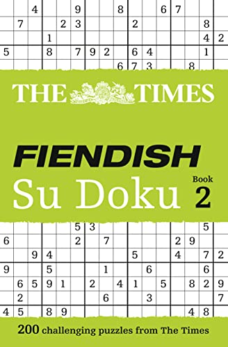 The Times Fiendish Su Doku Book 2 (Bk. 2): Bk. 2 (Sudoku Syndication): 200 challenging puzzles from The Times (The Times Su Doku)