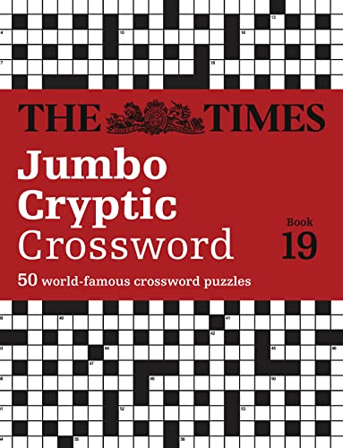 The Times Jumbo Cryptic Crossword Book 19: The world’s most challenging cryptic crossword (The Times Crosswords)