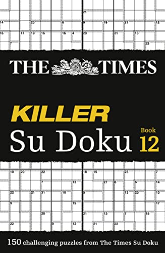 The Times Killer Su Doku Book 12: 150 challenging puzzles from The Times (The Times Su Doku)